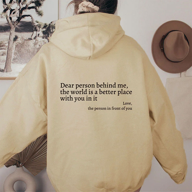 Dear Person Behind Me,the World Is A Better Place,with You In It,love,the Person In Front Of You,Women's Plush Letter Printed Kangaroo Pocket Drawstring Printed Hoodie Unisex Trendy Hoodies - SHOP IT 